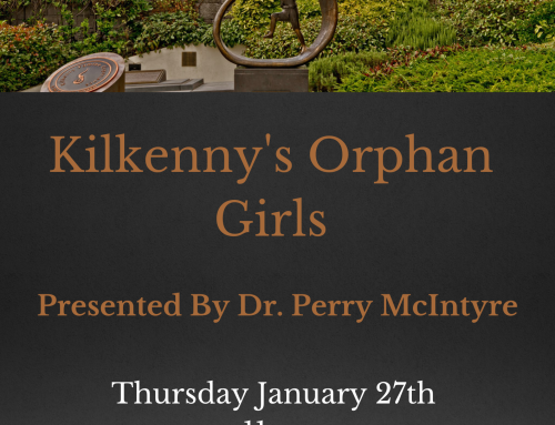Kilkenny’s Orphan Girls presented by Dr. Perry McIntyre